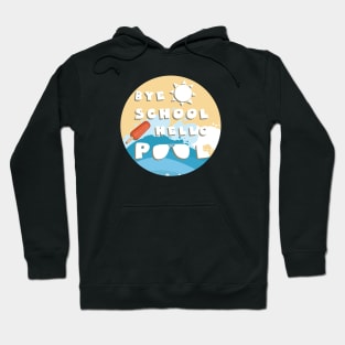 Bye school hello pool Hoodie